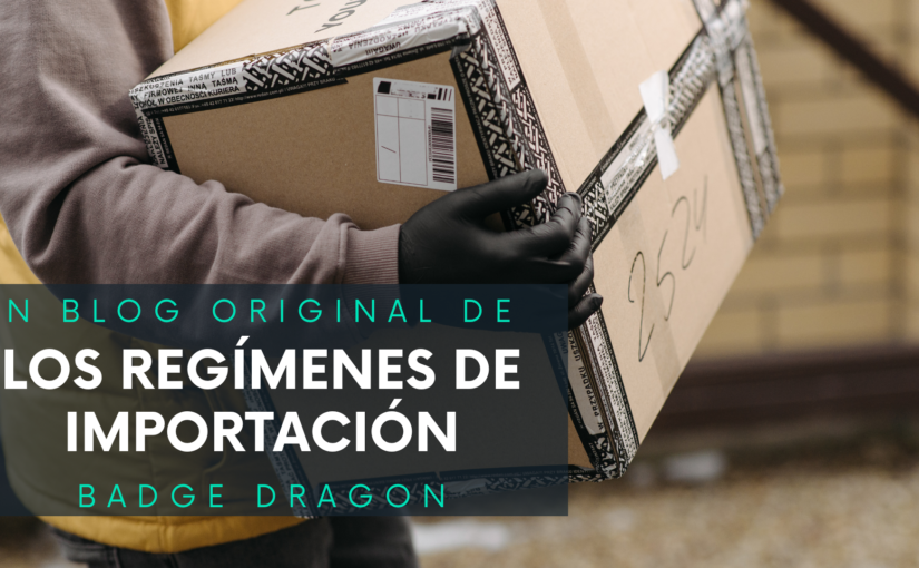 LOS REGÍMENES DE IMPORTACIÓN